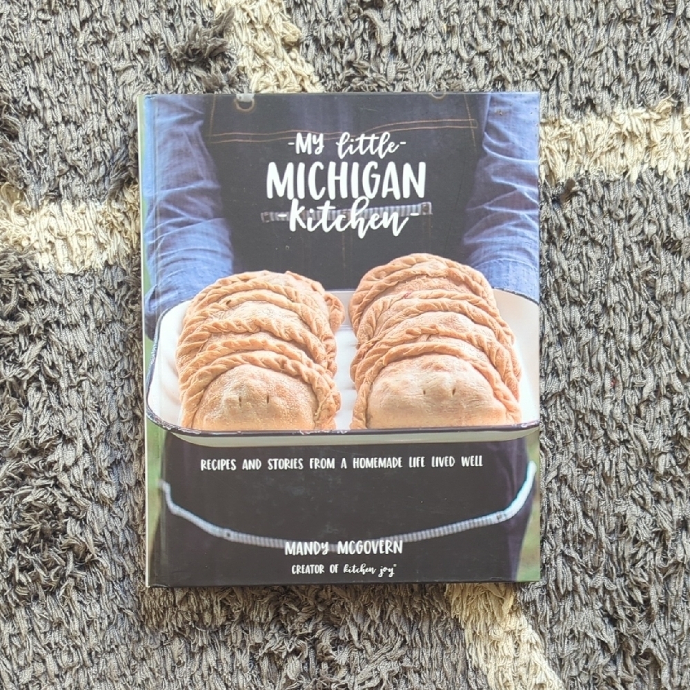 My Little Michigan Kitchen Cookbook Recipes By Mandy McGovern